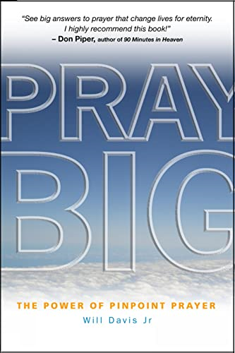 Pray Big: The Power of Pinpoint Prayer