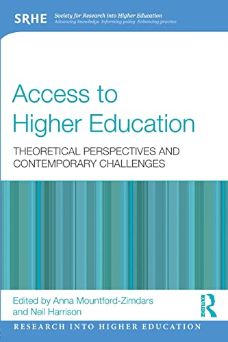 Access to Higher Education: Theoretical perspectives and contemporary challenges (Research into Higher Education)