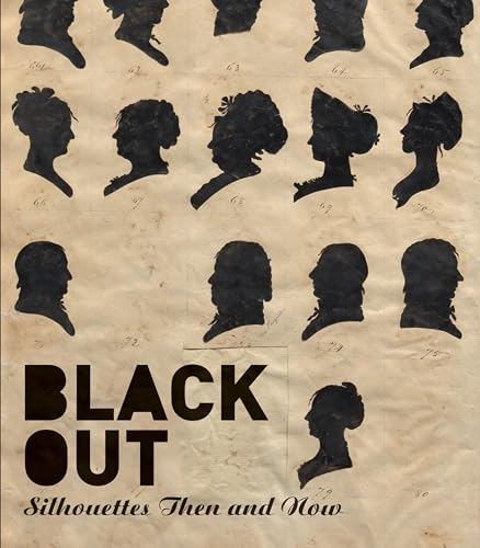 Black Out: Silhouettes Then  and Now