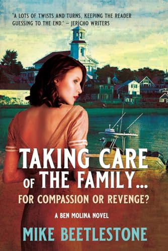 TAKING CARE OF THE FAMILY... For Compassion or Revenge? (Ben Molina Novel A)