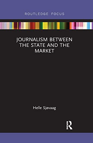 Journalism Between the State and the Market (Disruptions)
