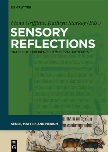 Sensory Reflections: Traces of Experience in Medieval Artifacts (Sense, Matter, and Medium)