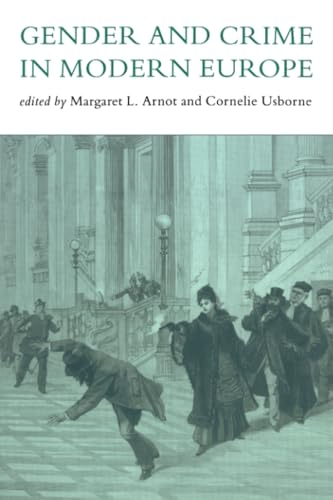 Gender And Crime In Modern Europe (Women's and Gender History)