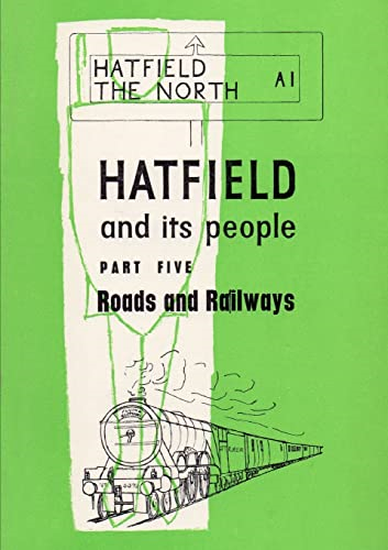 Hatfield and Its People: Part 5: Roads and Railways
