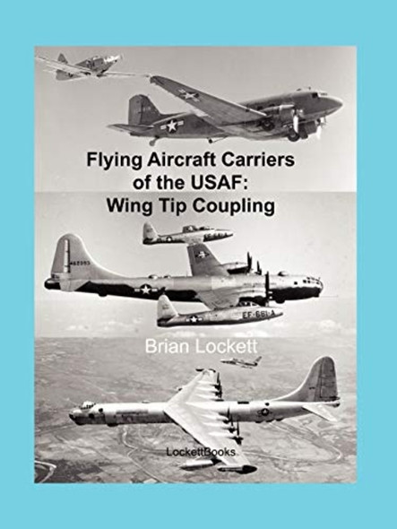 Flying Aircraft Carriers of the Usaf: Wing Tip Coupling