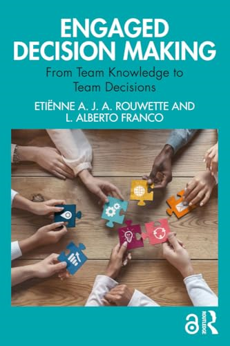 Engaged Decision Making: From Team Knowledge to Team Decisions (Systems Thinking)