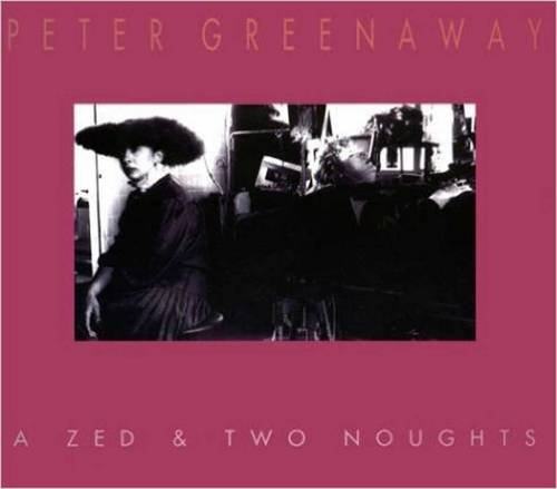 Peter Greenaway: A Zed &amp; Two Noughts