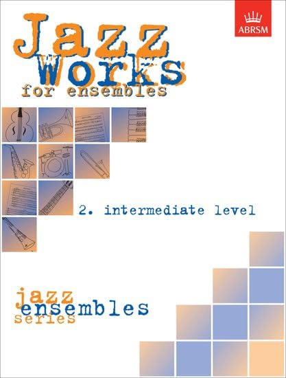 Jazz Works for ensembles, 2. Intermediate Level (Score Edition Pack): Intermediate Level No. 2 (ABRSM Exam Pieces)