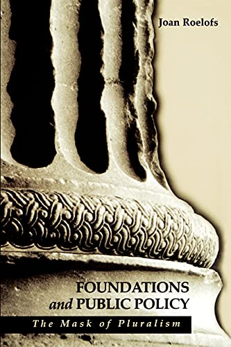 Foundations and Public Policy: The Mask of Pluralism