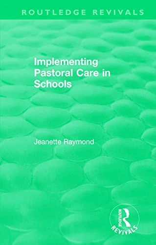 Implementing Pastoral Care in Schools (Routledge Revivals)