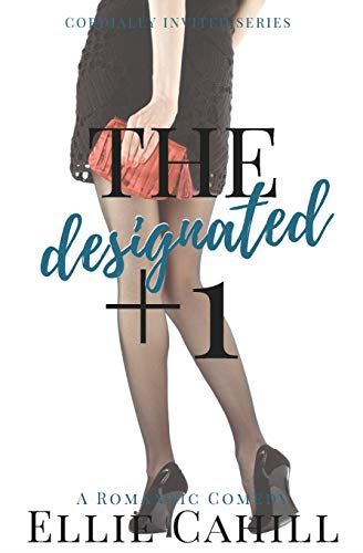 The Designated +1: A Romantic Comedy (Cordially Invited)