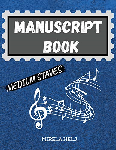 Manuscript Book Medium Staves: Great Music Writing Notebook Medium Staff, Blank Sheet Music Notebook!