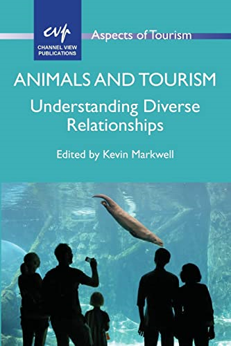 Animals and Tourism: Understanding Diverse Relationships (Aspects of Tourism)