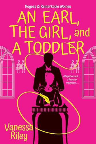 Earl, the Girl, and a Toddler, An: A Remarkable and Groundbreaking Multi-Cultural Regency Romance Novel