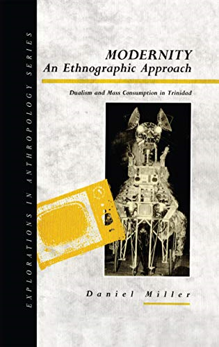 Modernity - an Ethnographic Approach: Dualism and Mass Consumption in Trinidad