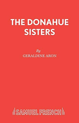 The Donahue Sisters (Acting Edition)