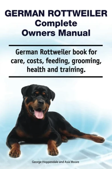 German Rottweiler Complete Owners Manual. German Rottweiler book for care, costs, feeding, grooming, health and training.