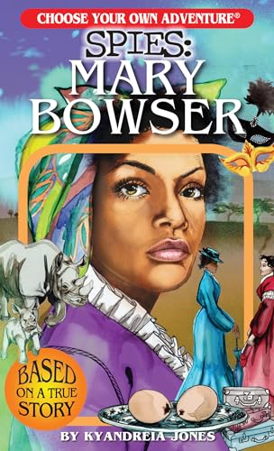 Spies: Mary Bowser (Choose Your Own Adventure Spies)