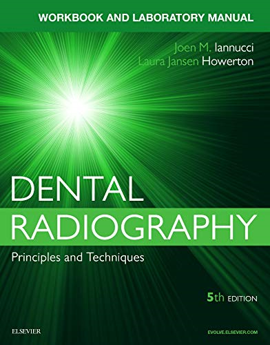 Dental Radiography: A Workbook and Laboratory Manual, 5e