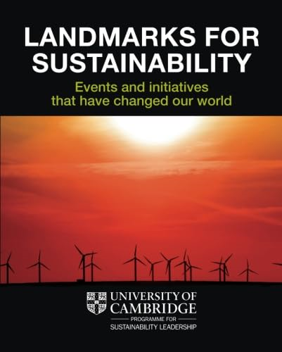 Landmarks for Sustainability: Events and Initiatives That Have Changed Our World [Illustrated]