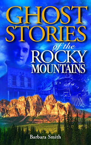 Ghost Stories of the Rocky Mountains (Ghost Stories