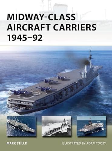 Midway-Class Aircraft Carriers 1945-92 (New Vanguard)