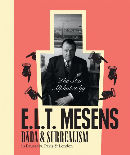 The Star Alphabet by E.L.T. Mesens: Dada and Surrealism in Brussels, Paris & London