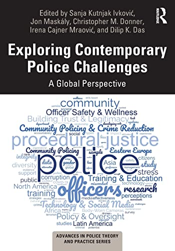 Exploring Contemporary Police Challenges: A Global Perspective (Advances in Police Theory and Practice)