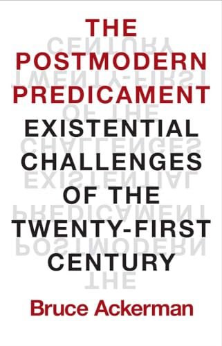 The Postmodern Predicament: Existential Challenges of the Twenty-First Century