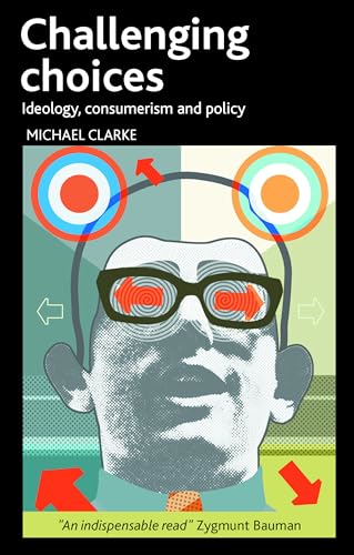 Challenging Choices: Ideology, Consumerism and Policy