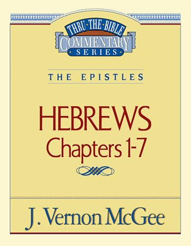 Hebrews I (Thru the Bible Commentary)