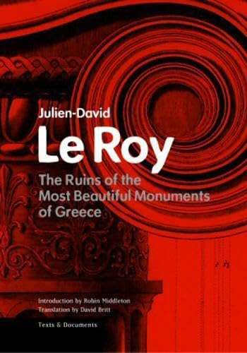 The Ruins of the Most Beautiful Monuments in Greece (Getty Research Institute Texts & Documents)