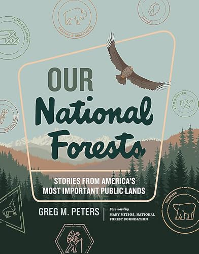 Our National Forests: Stories from America's Most Important Public Lands