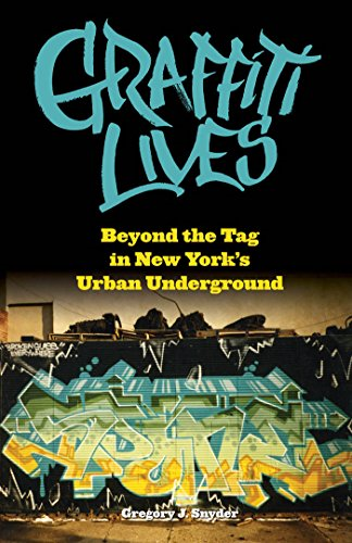 Graffiti Lives: Beyond the Tag in New York's Urban Underground (Alternative Criminology)