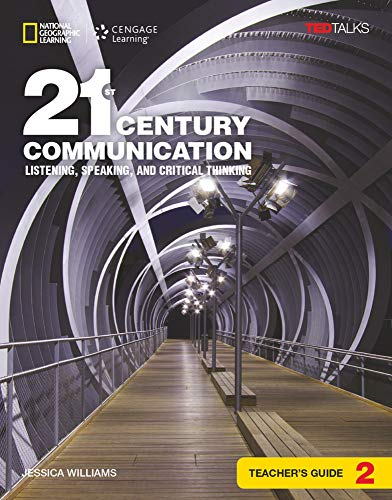 21st Century Communication 2: Listening, Speaking and Critical Thinking: Teacher's Guide