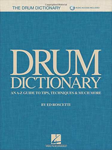 Drum Dictionary: An A-Z Guide To Tips, Techniques & Much More