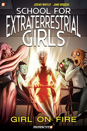 School for Extraterrestrial Girls #1: Girl on Fire (School for Extraterrestrial Girls)