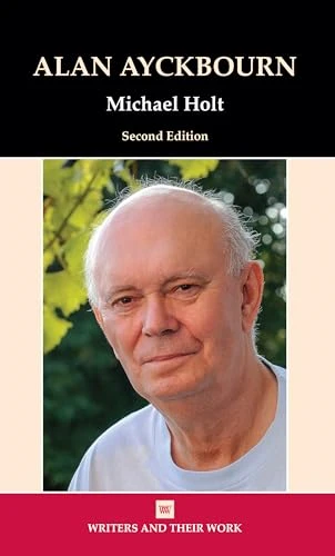 Alan Ayckbourn (Writers and Their Work)