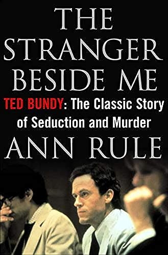 The Stranger Beside Me: Ted Bundy: the Classic Story of Seduction and Murder