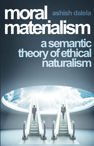 Moral Materialism: A Semantic Theory of Ethical Naturalism