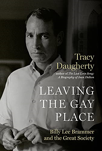 Leaving the Gay Place: Billy Lee Brammer and the Great Society