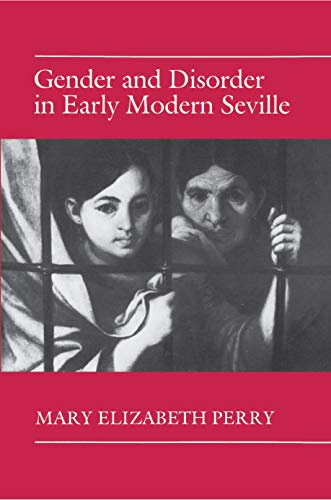 Gender and Disorder in Early Modern Seville