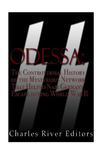 Odessa: The Controversial History of the Mysterious Network That Helped Nazis Escape Germany After World War II