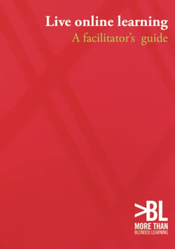 Live Online Learning: a Facilitator's Guide