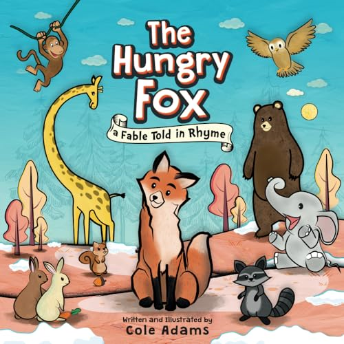 The Hungry Fox: A Fable Told in Rhyme