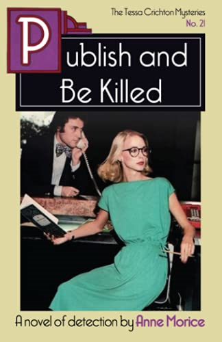 Publish and Be Killed: A Tessa Crichton Mystery (Tessa Crichton Mysteries The)