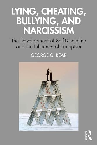 Lying, Cheating, Bullying and Narcissism: The Development of Self-Discipline and the Influence of Trumpism