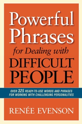 Powerful Phrases for Dealing with Difficult People