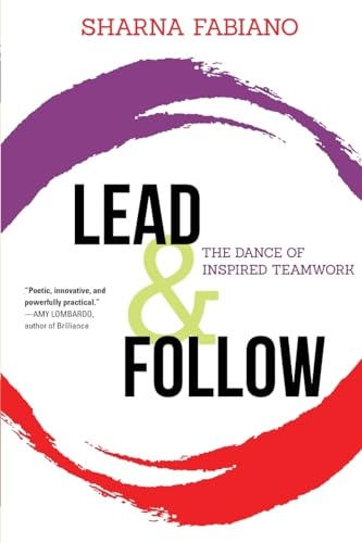 Lead and Follow: The Dance of Inspired Teamwork