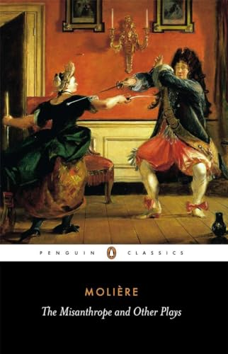 The  Misanthrope  and Other Plays: Such Foolish Affected Ladies; Tartuffe; The Misanthrope; The Doctor Despite Himself; The Would-be Gentleman;Those Learned Ladies (Penguin Classics)